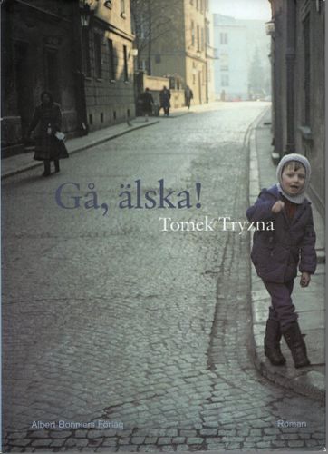 Gå, älska! av Tomek Tryzna