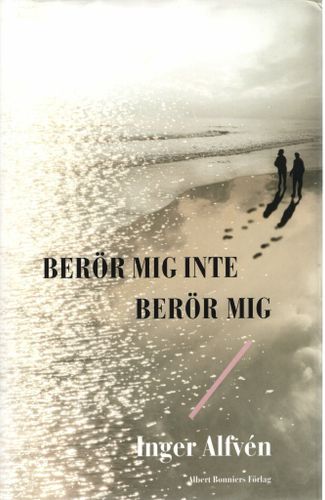 Berör mig inte Berör mig av Inger Alfvén