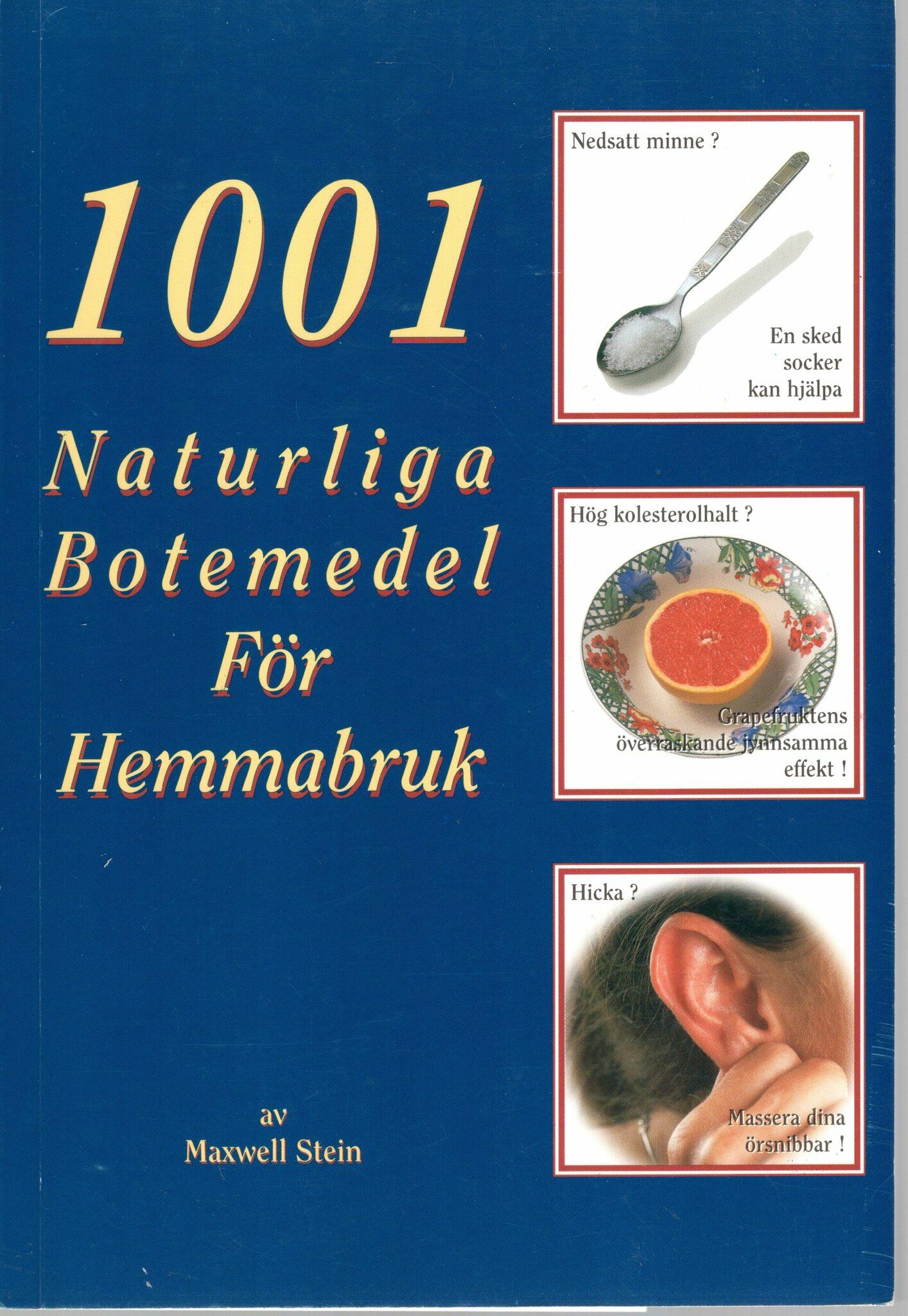 1001 naturliga botemedel för hemmabruk av Maxwell Stein
