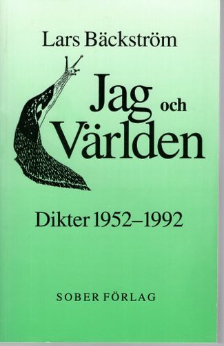 Jag och Världen. Dikter 1952-1992 av Lars Bäckström