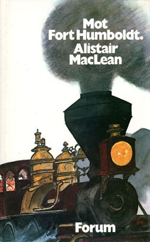Mot Fort Humboldt. av Alistair MacLean