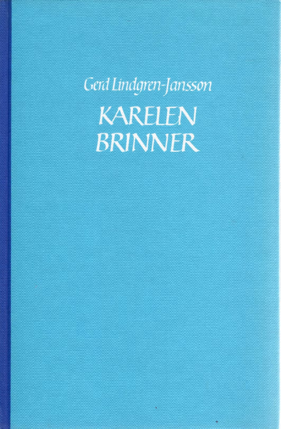 Karelen brinner av Gerd Lindgren-Jansson