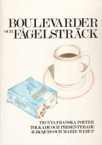 Boulevarder och fågelsträck. Tio nya franska poeter tolkade och presenterade av Jacques och Marie Werup