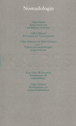Nomadologin: Skriftserien Kairos Nr 4 av Mats Hjelm, Giller Deleuze, Félix Guattari
