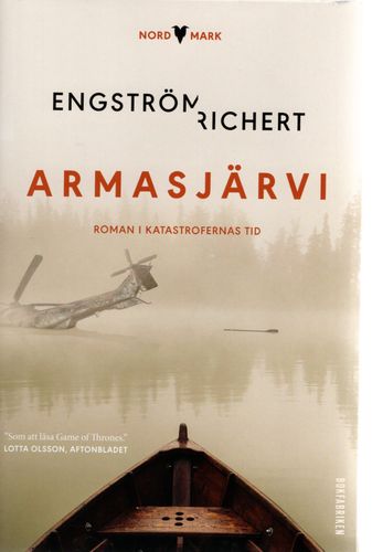 Armasjärvi. Roman i katastrofernas tid av Thomas Engström och Margit Richert