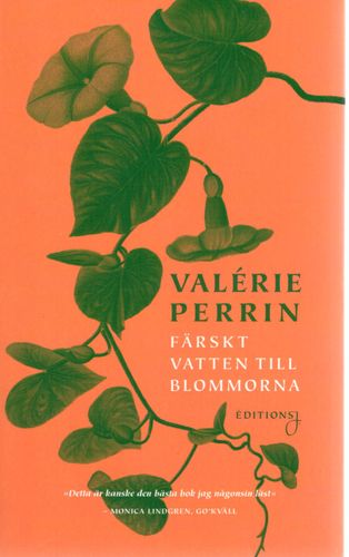 Färskt vatten till blommorna av Valérie Perrin