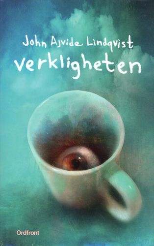 Verkligheten av John Ajvide Lindqvist