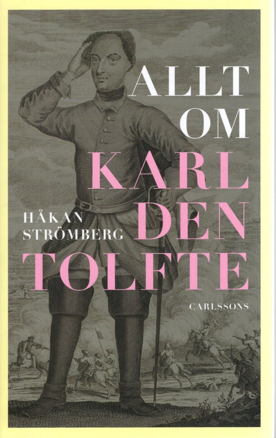 Allt om Karl den tolfte av Håkan Strömberg
