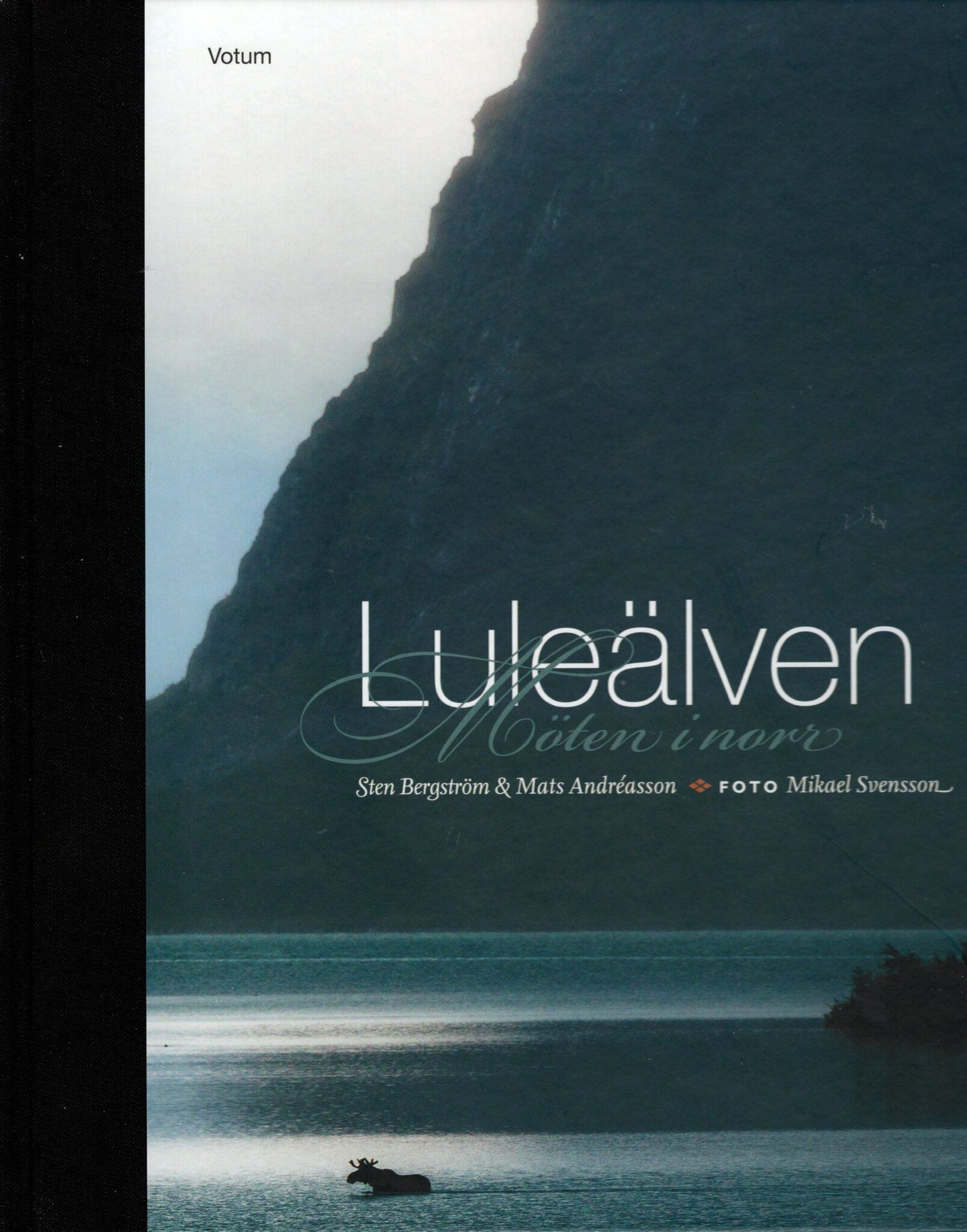 Luleälven: Möten i norr av Sten Bergström, Mats Andréasson och Mikael Svensson