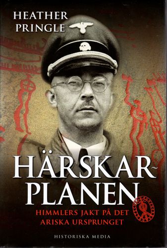 Härskarplanen. Himmlers jakt på det ariska ursprunget av Heather Pringle