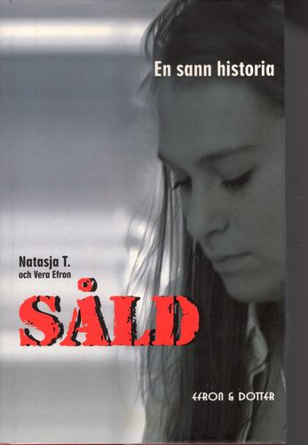 Såld: en sann historia av Natasja T. och Vera Efron