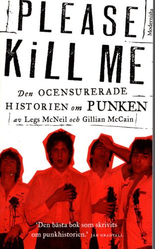 Please Kill Me: Den ocensurerade historien om punken av Legs McNeil och Gillian McCain