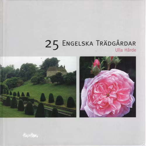 25 engelska trädgårdar av Ulla Hårde
