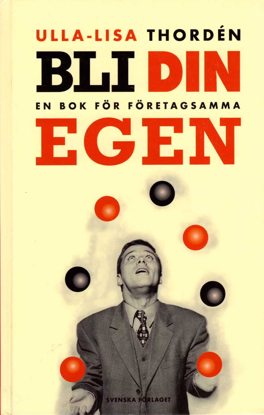 Bli din egen: en bok för företagsamma av Ulla-Lisa Thordén
