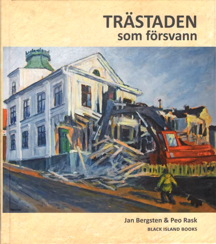 Trästaden som försvann av Jan Bergsten & Peo Rask