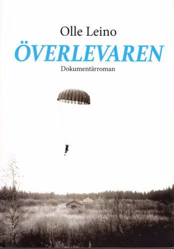 Överlevaren: dokumentärroman av Olle Leino