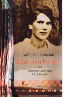 Lika som kärlek eller Sammanliggningen i Lubboträsk av Anita Salomonsson