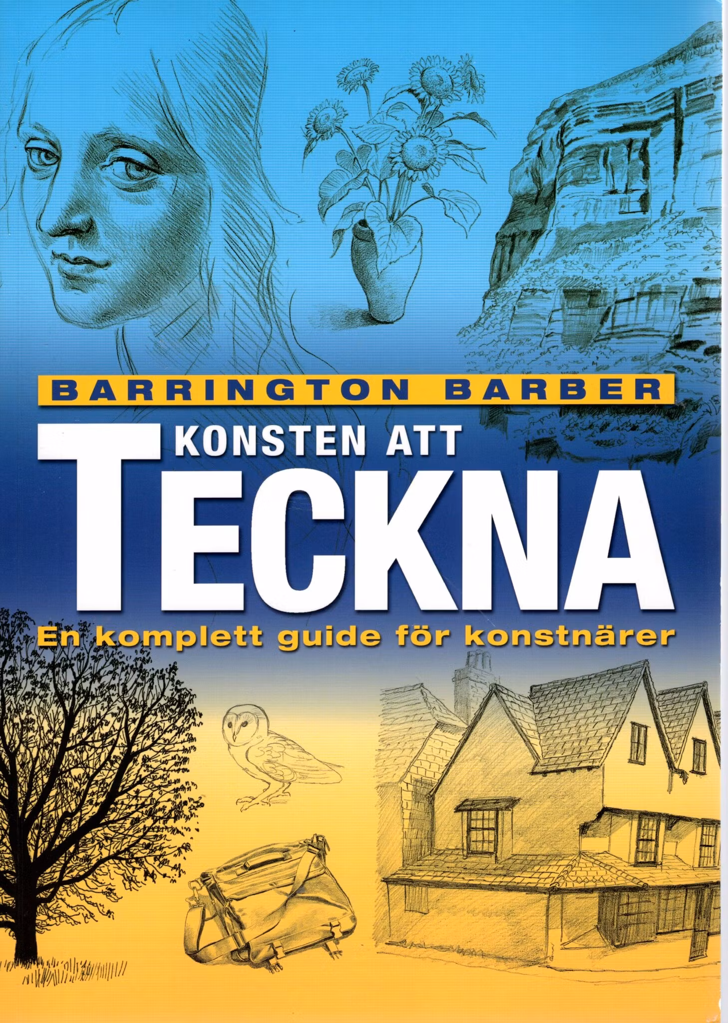 Konsten att teckna: en komplett guide för konstnärer av Barrington Barber