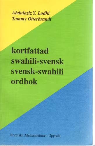 Kortfattad swahili-svensk svensk-swahili ordbok av Abdulaziz Y. Lodhi och Tommy Otterbrandt