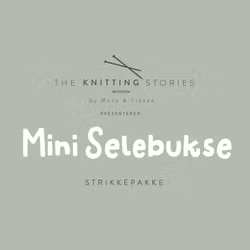 Strikkepakke: Mini Selebukse i Myk Merino by The Knitting Stories
