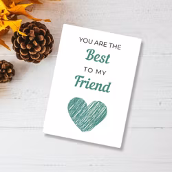 You are the BEST to my FRIEND