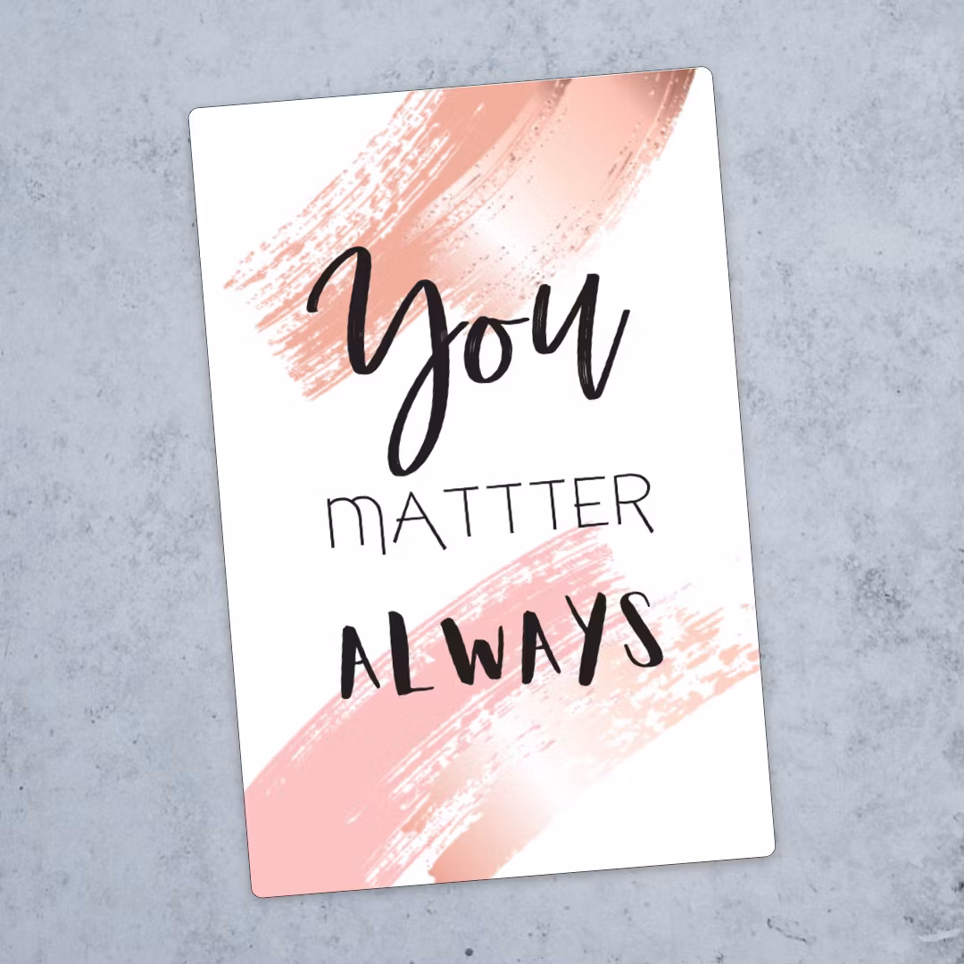 10pk "You matter always" kort
