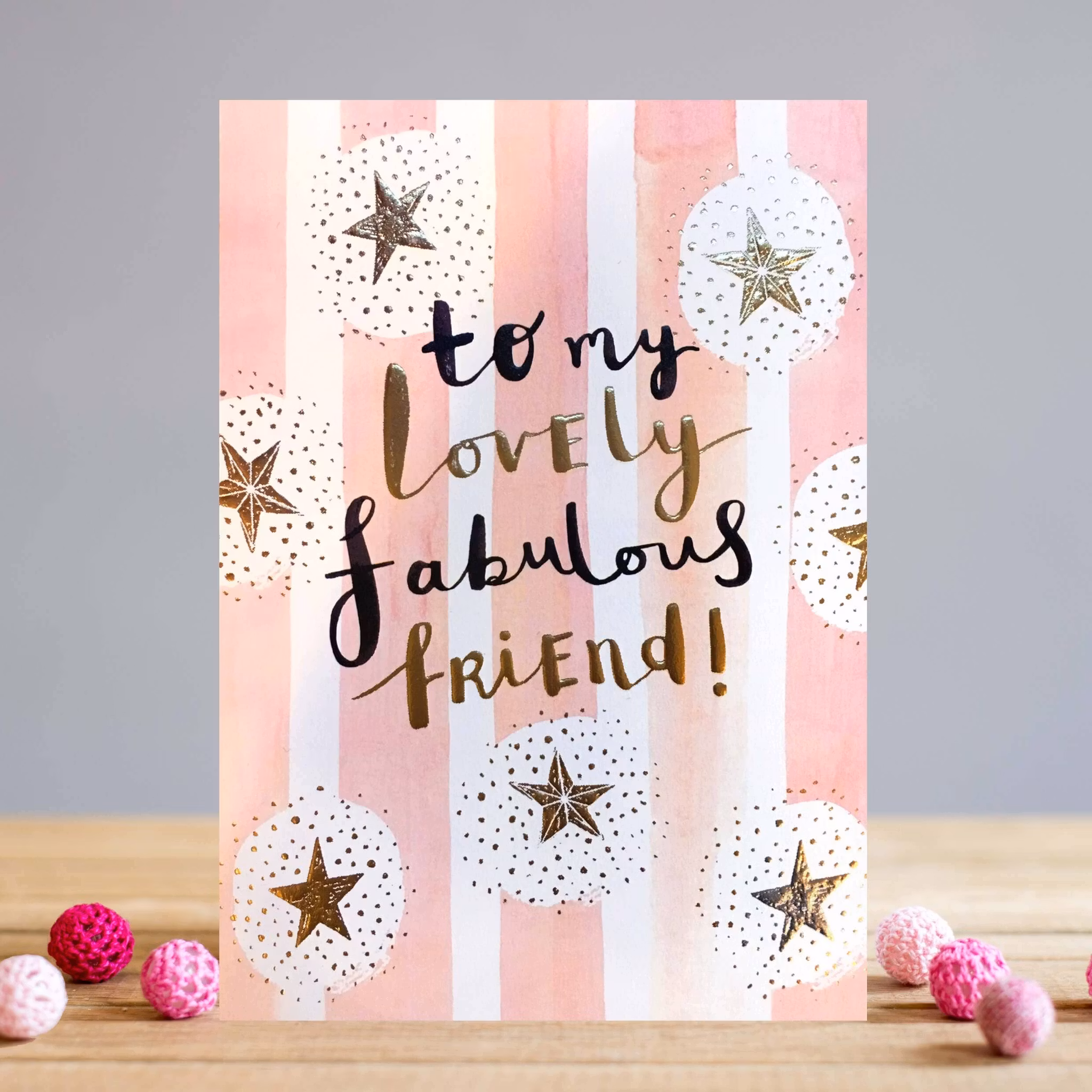 Louise Tiller  "Lovely Fabulous Friend"- KORT