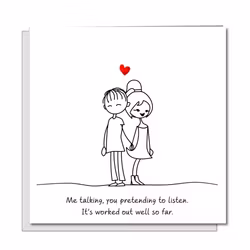 Funny Valentines Card - "I talk - you listen - by Swizzoo