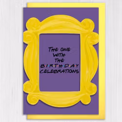 Prints with Personality - Friends Card: "The one with the birthday celebrations" Card