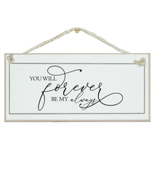 Crafty Clara Wooden Sign - "You will Forever be my Always"
