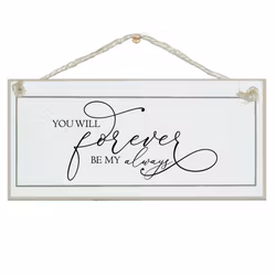 Crafty Clara Wooden Sign - "You will Forever be my Always"