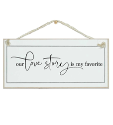 Crafty Clara Wooden Sign - "Our Lovestory is my favourite"