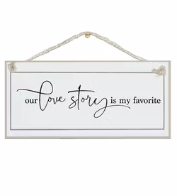 Crafty Clara Wooden Sign - "Our Lovestory is my favourite"