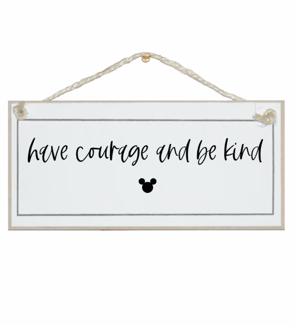 Crafty Clara Wooden Sign - "Have courage and be kind"