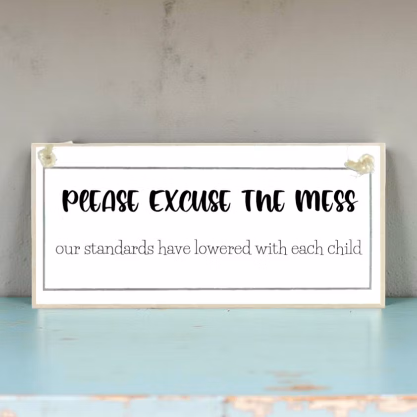 Crafty Clara Wooden Sign - "Please execuse the mess"