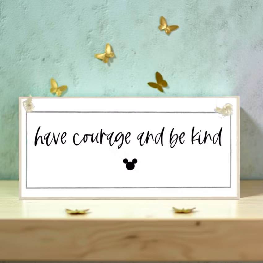 Crafty Clara Wooden Sign - "Have courage and be kind"