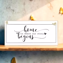 Crafty Clara Wooden Sign - "Home is where our story begins"