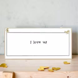 Crafty Clara Wooden Sign - "I LOVE US"