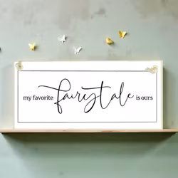 Crafty Clara Wooden Sign - "My favourite fairytale"