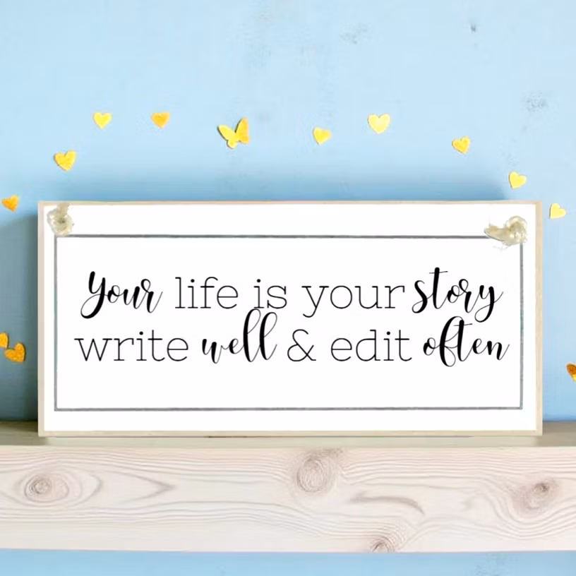Crafty Clara Wooden Sign - "Your life is your story..."