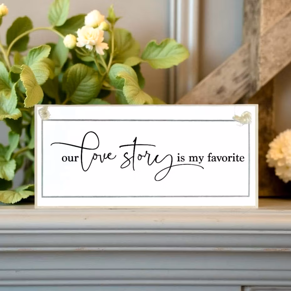 Crafty Clara Wooden Sign - "Our Lovestory is my favourite"