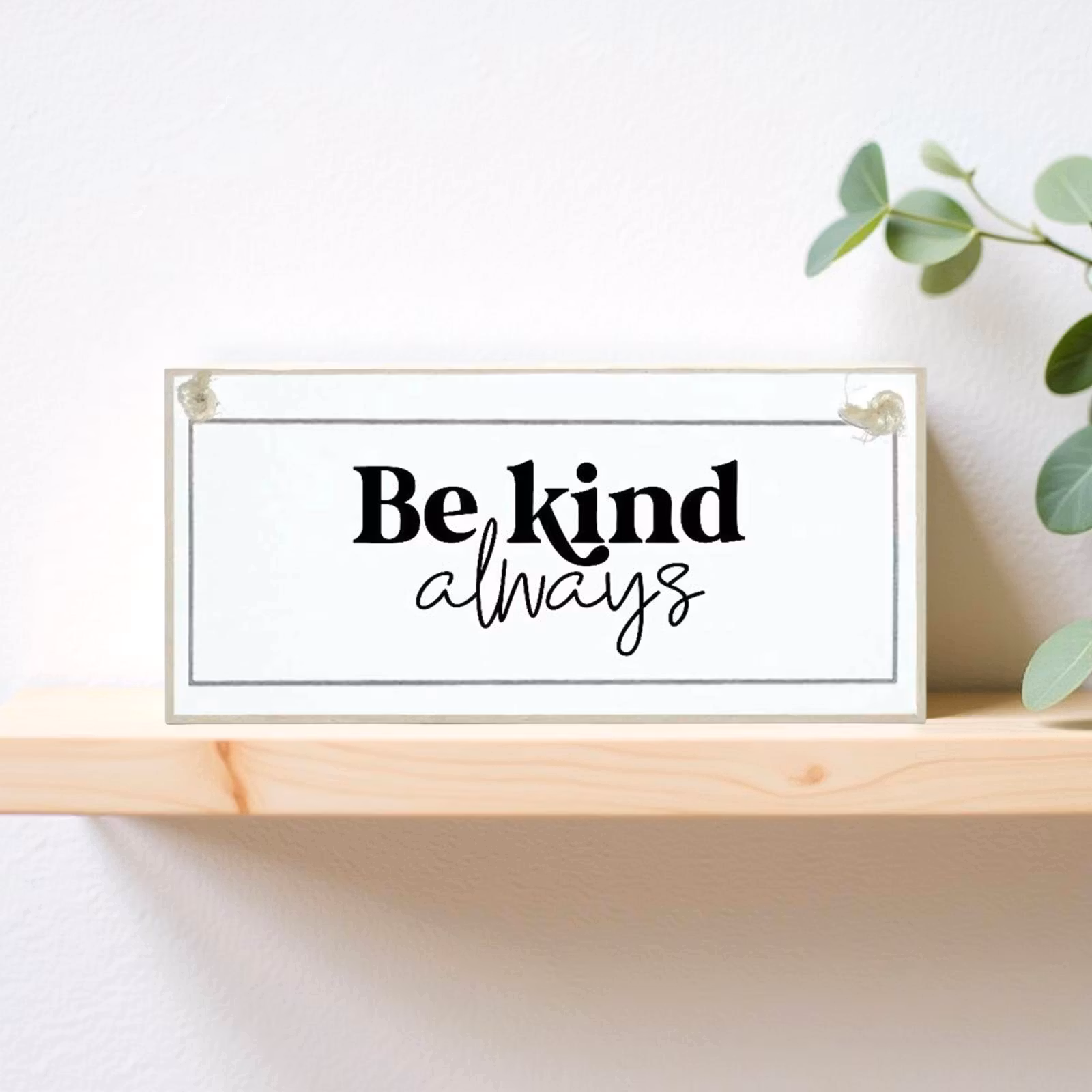 Crafty Clara Wooden Sign - "Be Kind. Always"