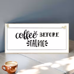 Crafty Clara Wooden Sign - "Coffee before Talkie"