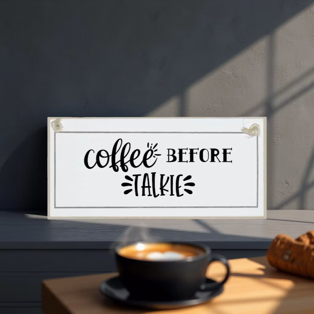 Crafty Clara Wooden Sign - "Coffee before Talkie"