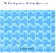 Førstehjelpsbok - Norsk grunnkurs i HLR med hjertestarter (DHLR)