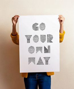 Go your own way