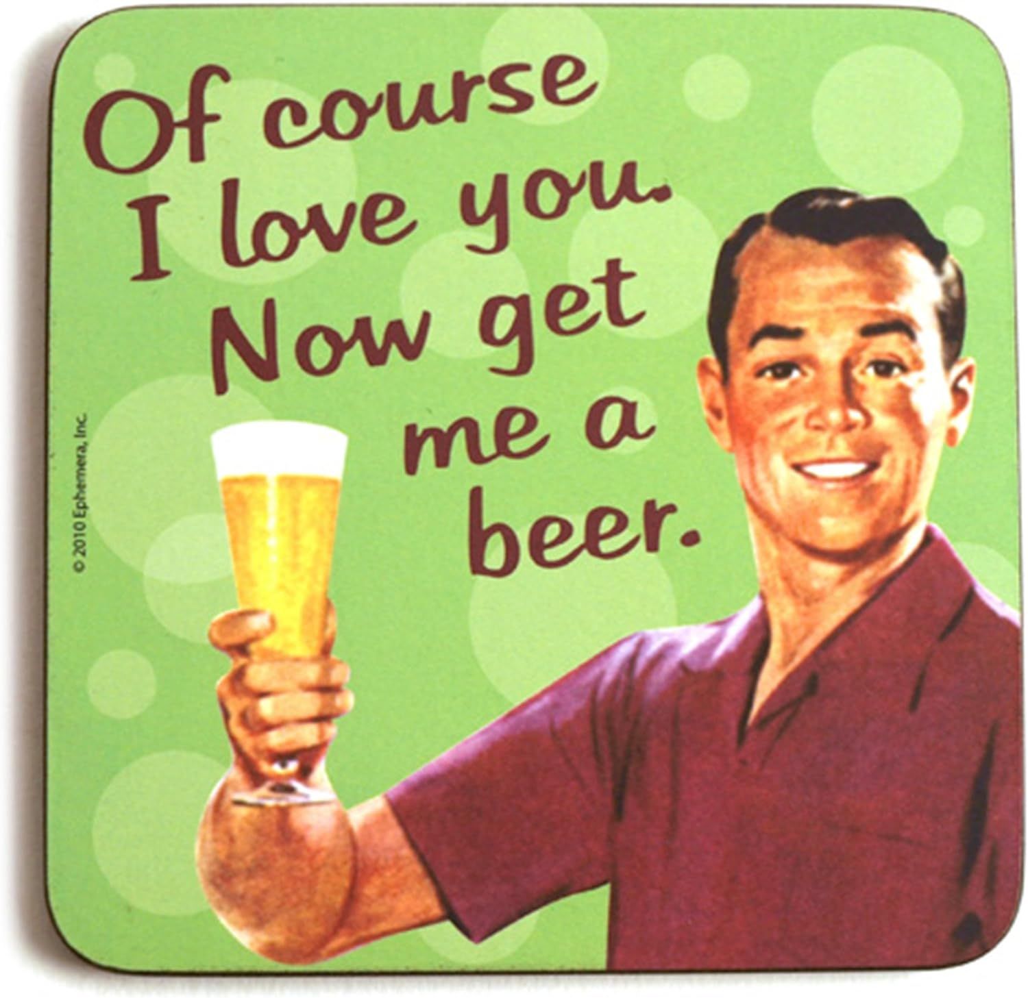 Coaster Of course I love you