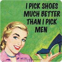 Coaster - I pick shoes much better...