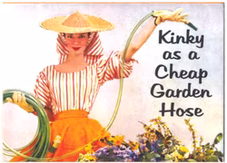 Kylskåpsmagnet - Kinky as a cheap garden hose