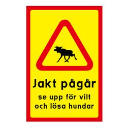 SKYLT JAKT PÅGÅR
